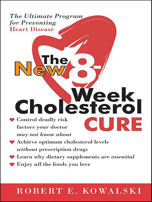 Title details for The New 8-Week Cholesterol Cure by Robert E. Kowalski - Wait list